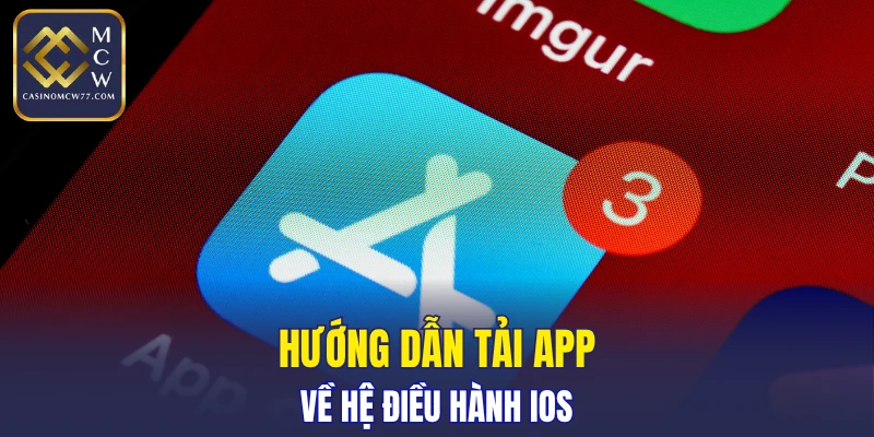 Tải app CASINOMCW77 nhanh chóng về hệ điều hành quả táo